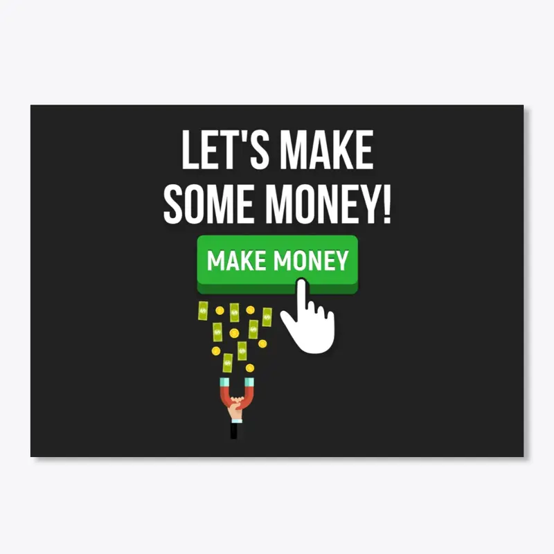 Let's Make Some Money