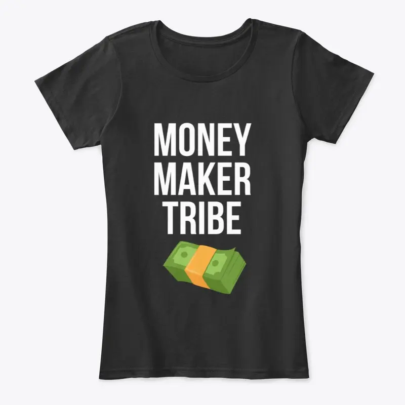 Money Maker Tribe Swag