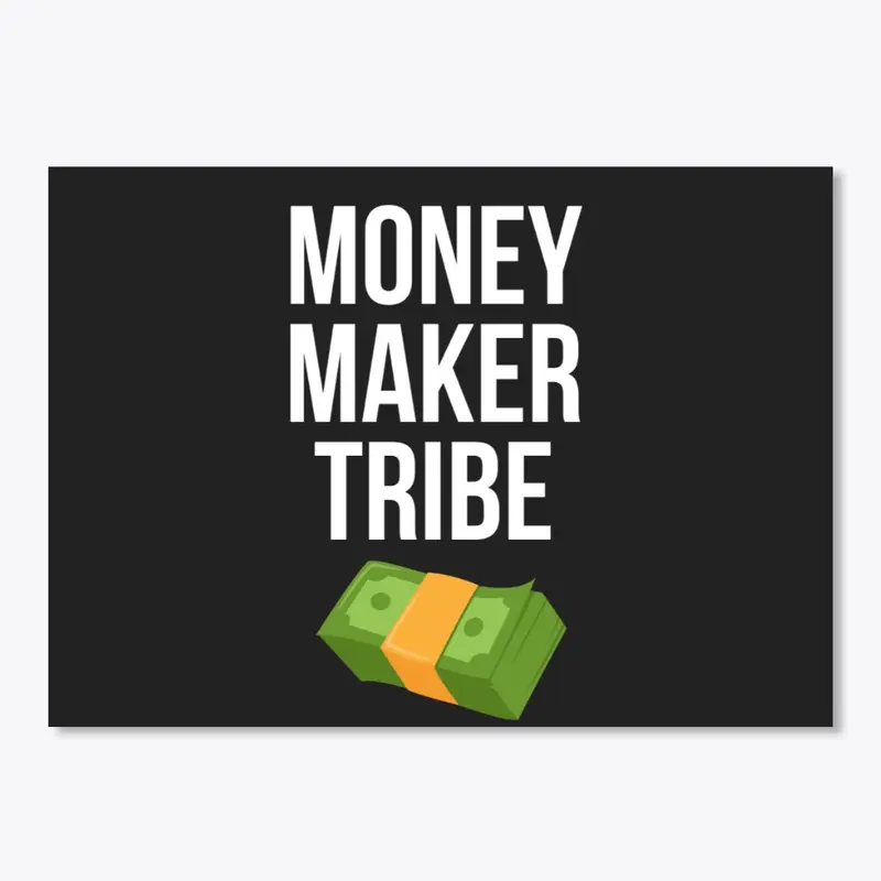 Money Maker Tribe Swag
