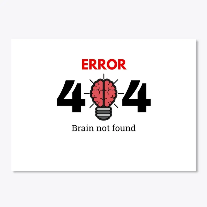 Error 404 - Brain not found