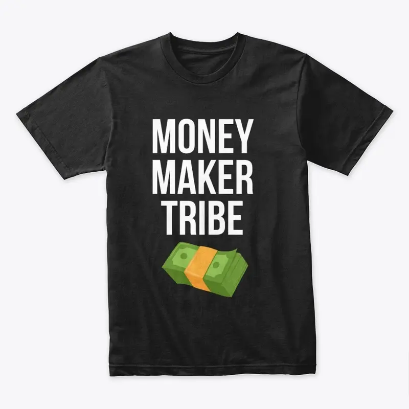 Money Maker Tribe Swag