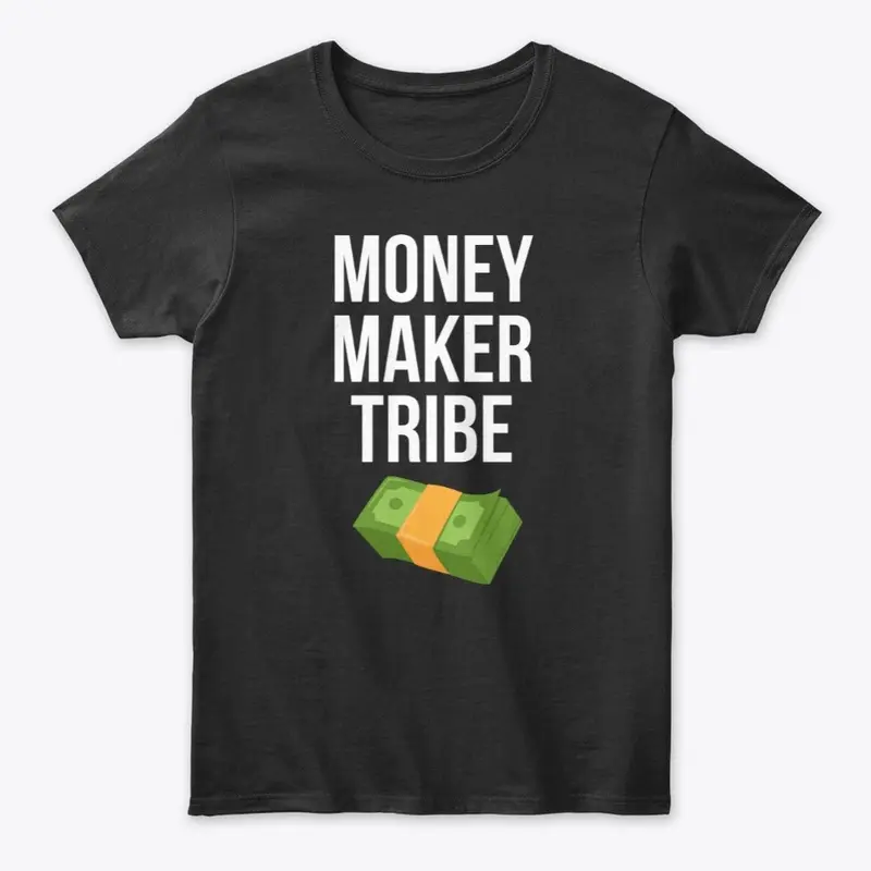 Money Maker Tribe Swag